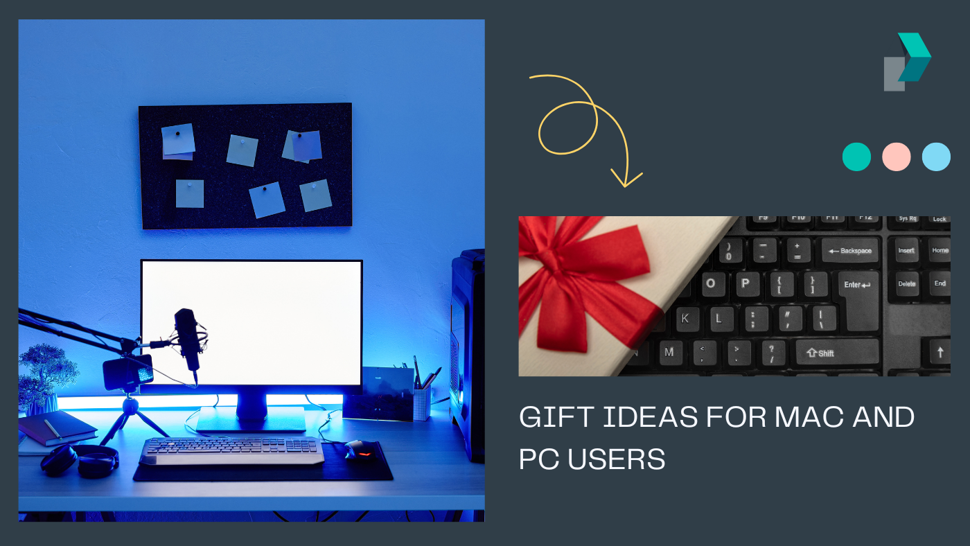 Holiday Gift Ideas for Mac and PC Users